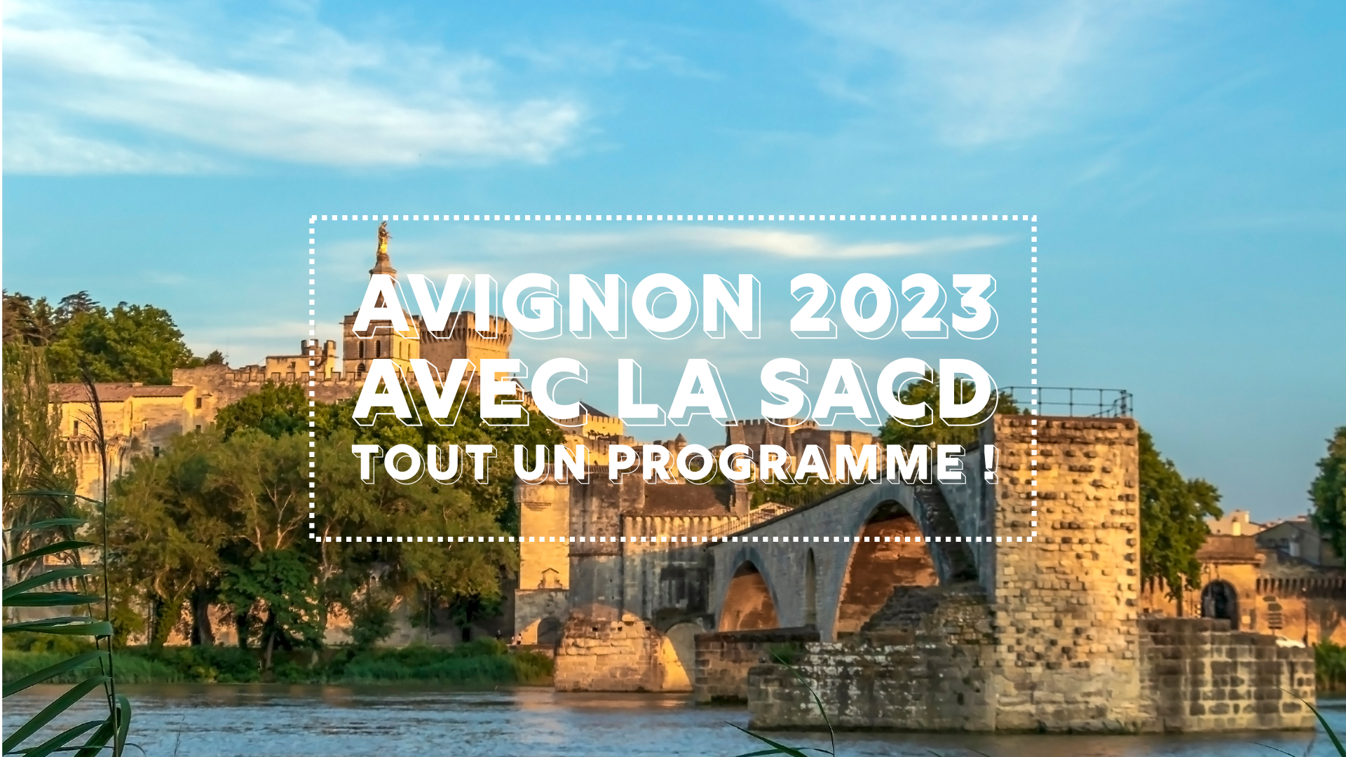 Avignon 2023 demandez le programme ! SACD